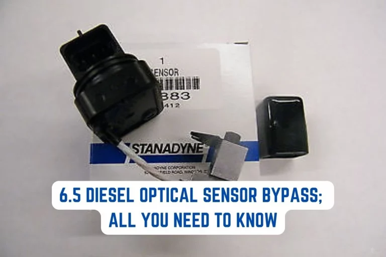 6.5 Diesel Optical Sensor Bypass; All You Need To Know. 