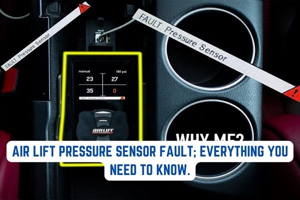 Air Lift Pressure Sensor Fault; Everything You Need To Know.
