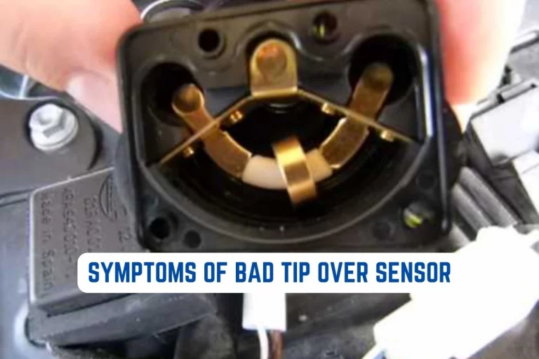 Symptoms Of Bad Tip Over Sensor.
