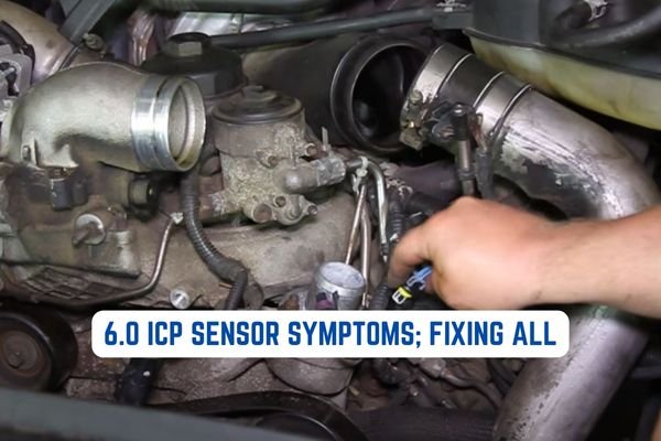 6.0 ICP Sensor Symptoms; Fixing All