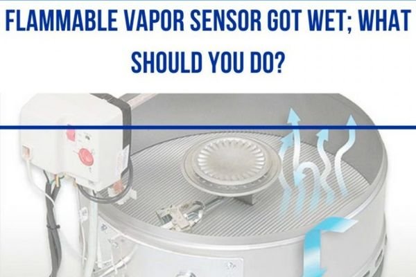 Flammable Vapor Sensor Got Wet; What Should You Do?