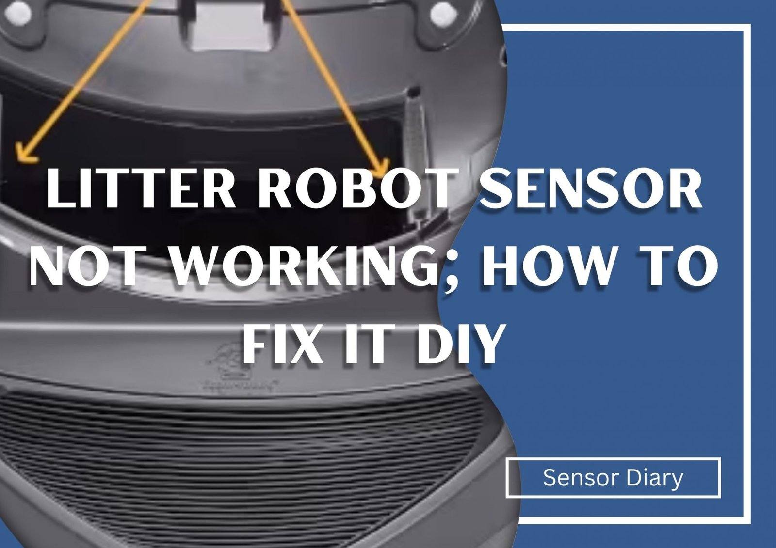 litter-robot-sensor-not-working-how-to-fix-it-diy-sensor-diary