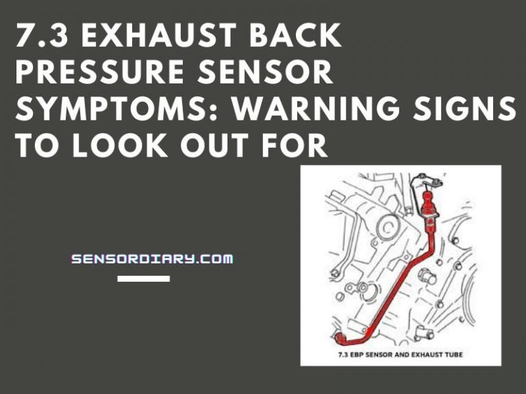 7.3 Exhaust Back Pressure Sensor Symptoms: Warning Signs to Look Out For