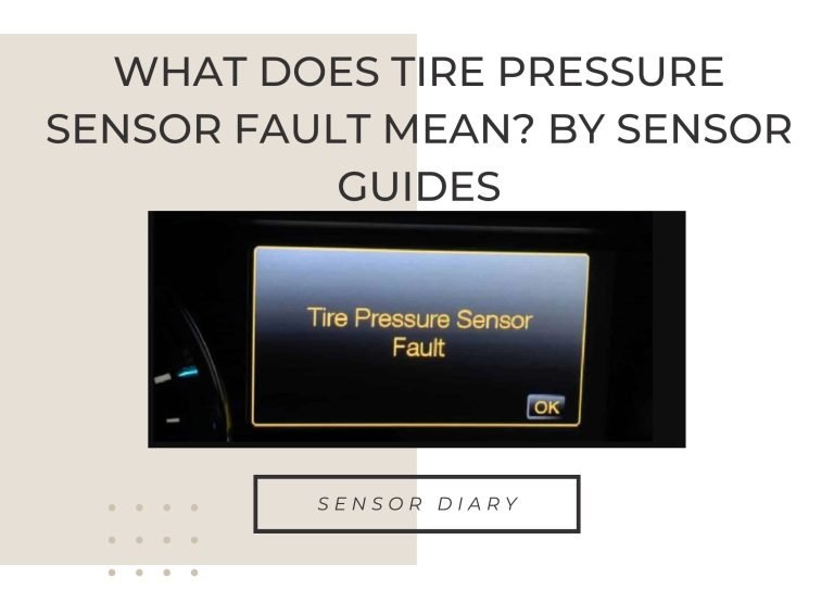 What Does Tire Pressure Sensor Fault Mean? By Sensor Guides